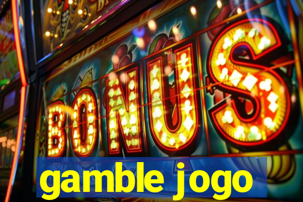 gamble jogo