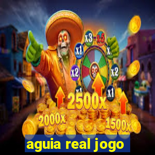 aguia real jogo