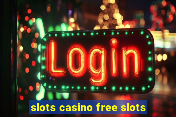 slots casino free slots