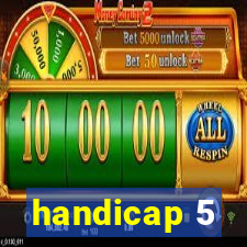 handicap 5