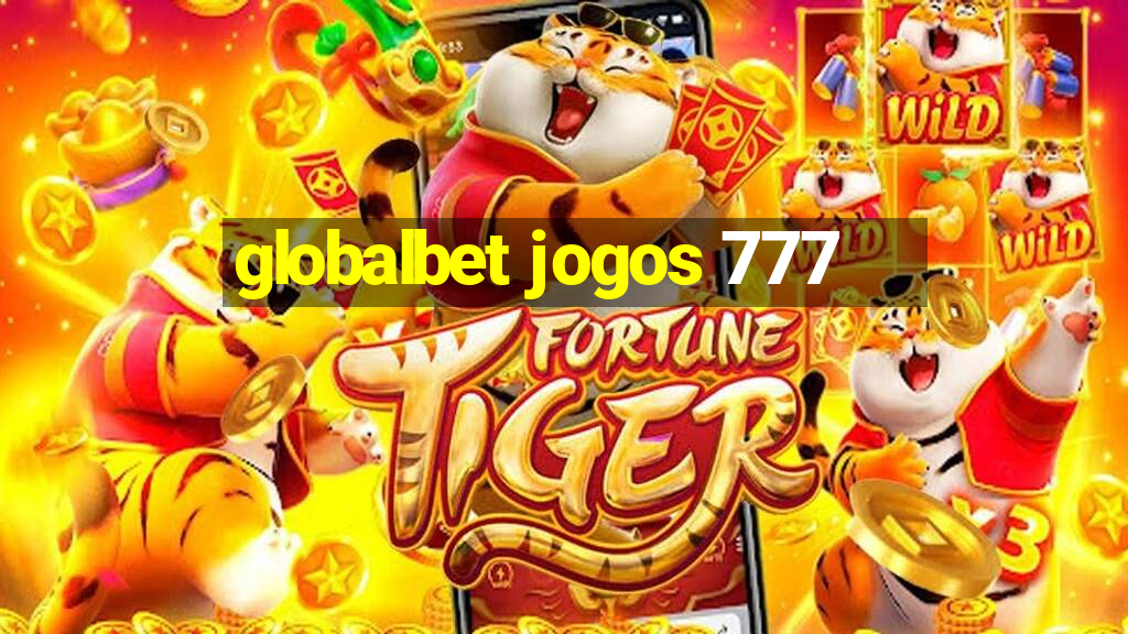 globalbet jogos 777