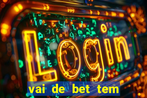 vai de bet tem pagamento antecipado