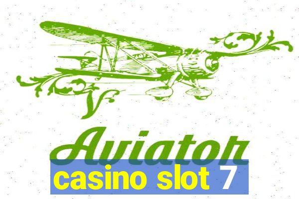 casino slot 7