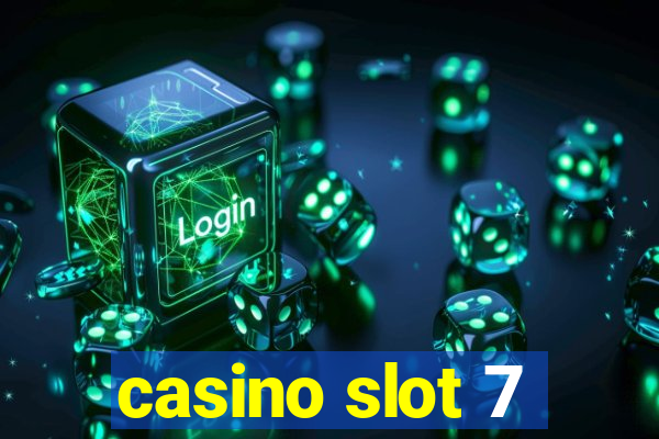 casino slot 7