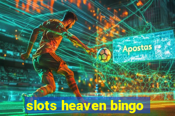 slots heaven bingo