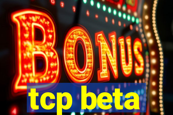 tcp beta