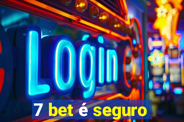 7 bet é seguro