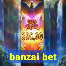 banzai bet