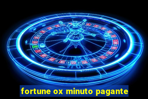 fortune ox minuto pagante