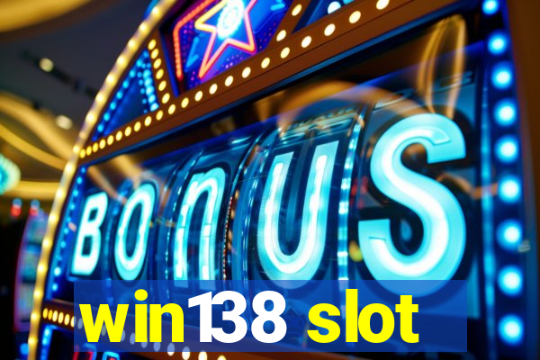 win138 slot