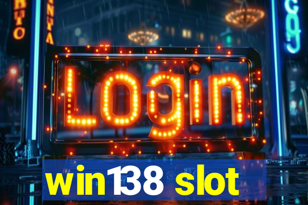 win138 slot