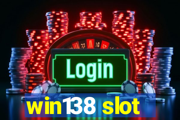 win138 slot