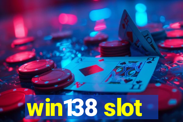 win138 slot