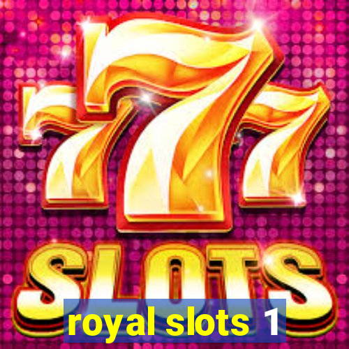 royal slots 1