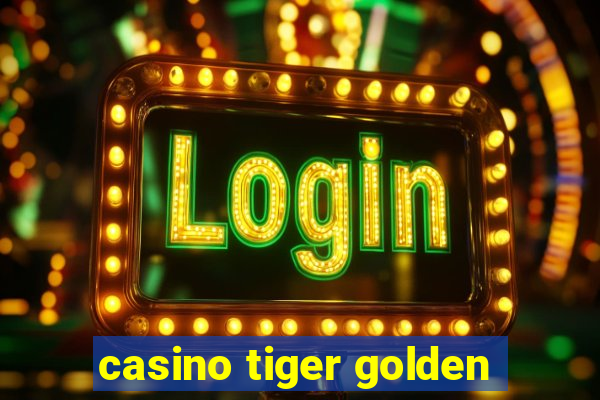 casino tiger golden