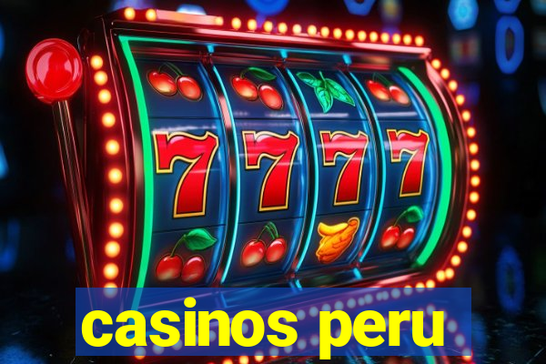 casinos peru