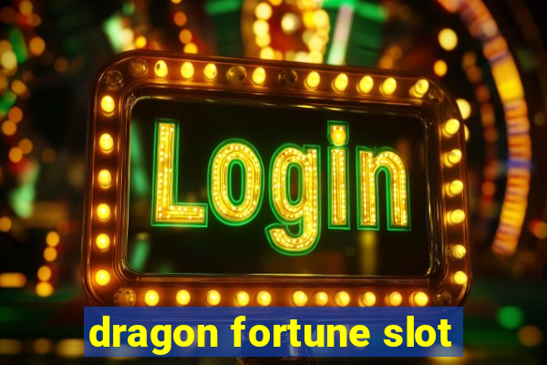 dragon fortune slot