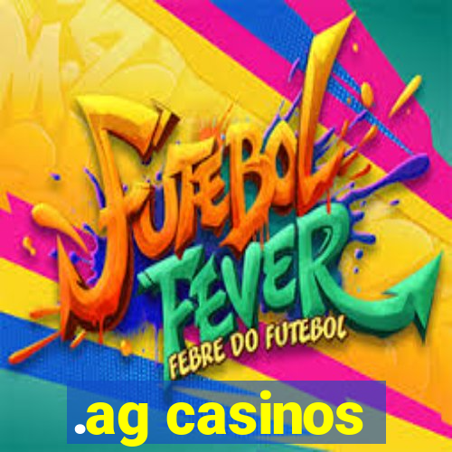 .ag casinos