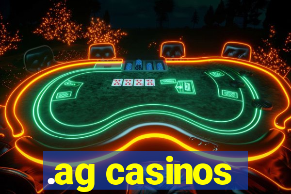 .ag casinos