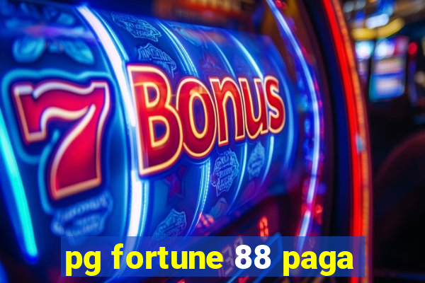 pg fortune 88 paga