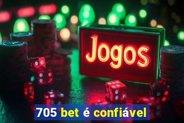 705 bet é confiável