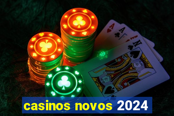 casinos novos 2024