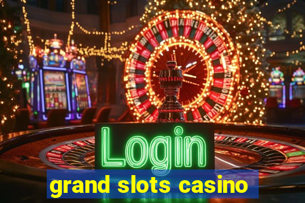 grand slots casino