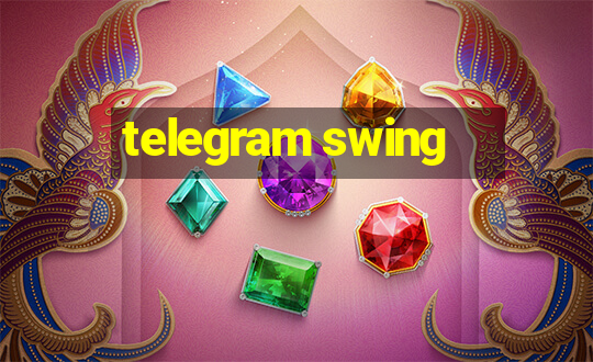 telegram swing