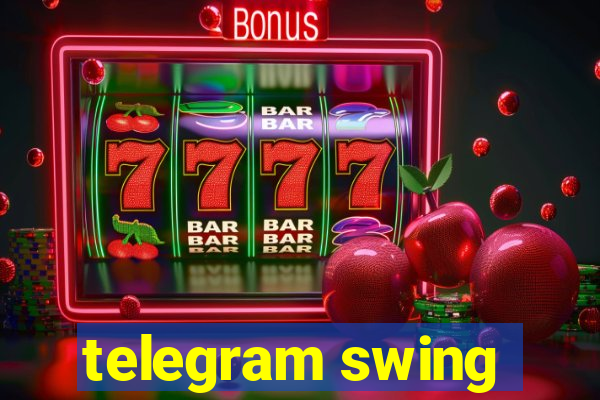 telegram swing