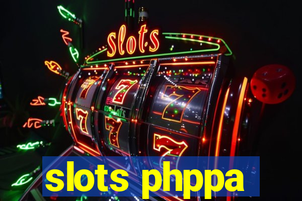 slots phppa