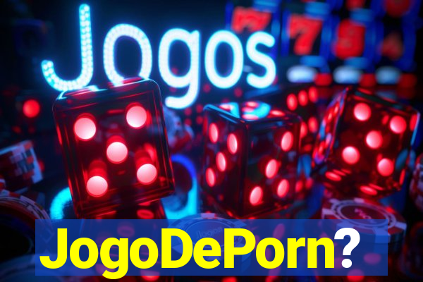 JogoDePorn?