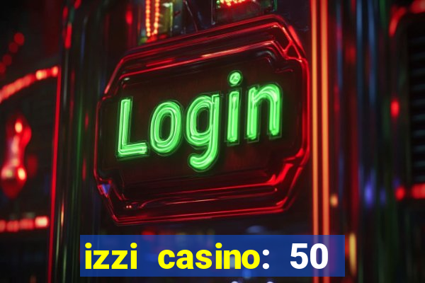 izzi casino: 50 free spins