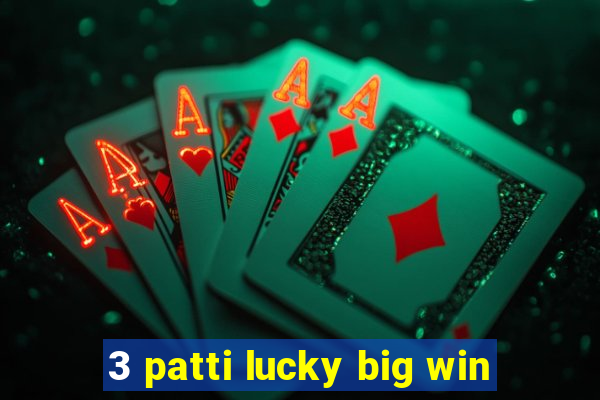 3 patti lucky big win