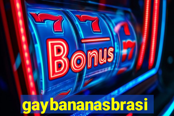 gaybananasbrasil