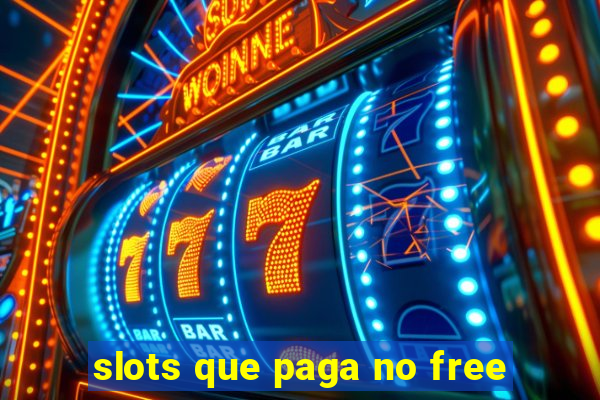 slots que paga no free