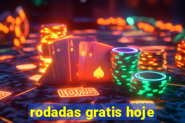 rodadas gratis hoje