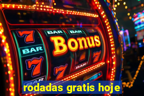 rodadas gratis hoje