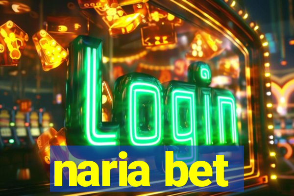 naria bet