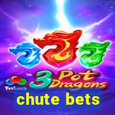 chute bets