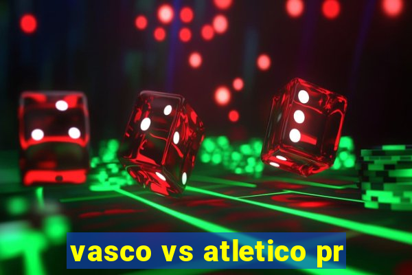 vasco vs atletico pr