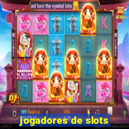 jogadores de slots