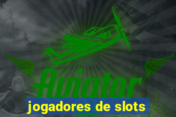 jogadores de slots