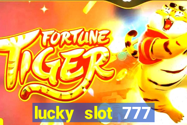 lucky slot 777 paga mesmo