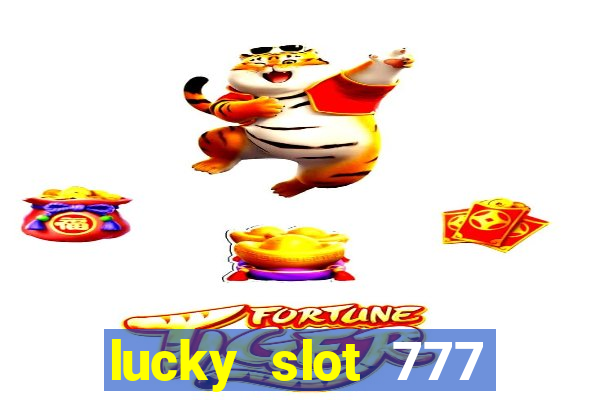 lucky slot 777 paga mesmo