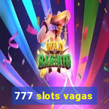 777 slots vagas