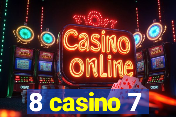 8 casino 7