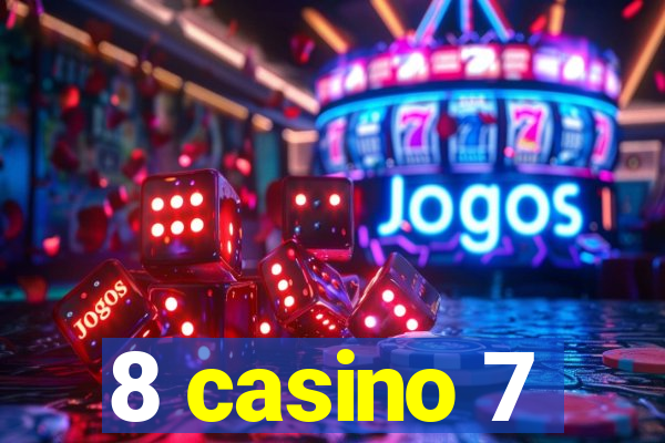 8 casino 7