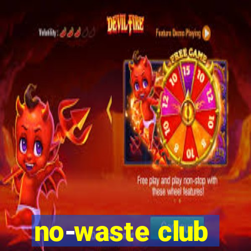 no-waste club