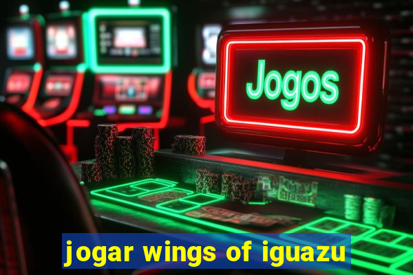 jogar wings of iguazu