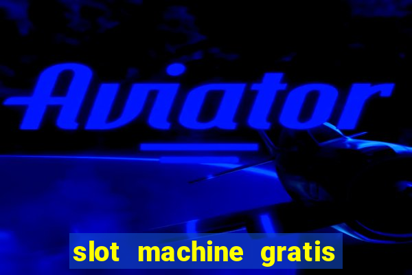 slot machine gratis la gallina dalle uova d oro